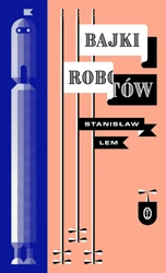 Bajki robotów - Stanisław Lem, Przemek Dębowski