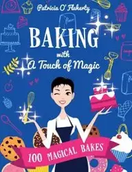 Baking With A Touch of Magic - Patricia O'Flaherty