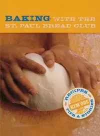 Baking with the St Paul Bread Club - Kim Ode