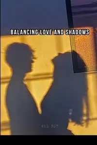 Balancing Love and Shadows - Jay Ola