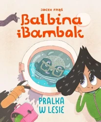 Balbina i Bambak. Pralka w lesie - Jacek Frąś, Jacek Frąś