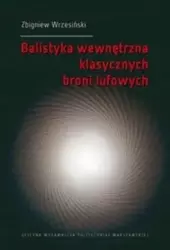 Balistyka wewnętrzna klasycznych broni lufowych - Z. Wrzesiński