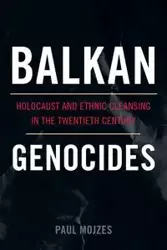 Balkan Genocides - Paul Mojzes