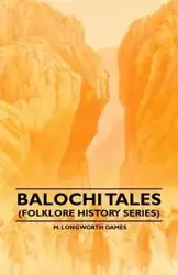 Balochi Tales (Folklore History Series) - Dames M. Longworth