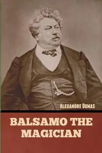 Balsamo the Magician - Dumas Alexandre