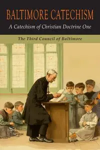 Baltimore Catechism One (Volume 1) - Third Council of Baltimore