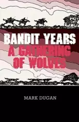 Bandit Years - Mark Dugan