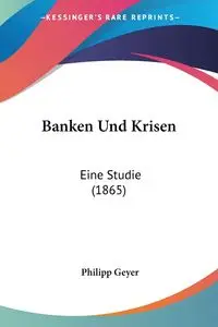 Banken Und Krisen - Geyer Philipp