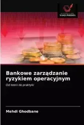 Bankowe zarządzanie ryzykiem operacyjnym - Ghodbane Mehdi