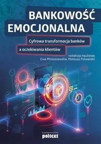 Bankowość emocjonalna - Prof. Ewa Miklaszewska, Mateusz Folwarski