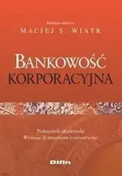 Bankowość korporacyjna - Maciej S. Wiatr (red.)