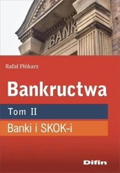 Bankructwa T.2 Banki i SKOK-i - Rafał Płókarz
