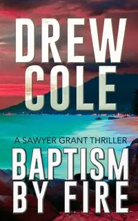 Baptism By Fire - Cole Drew