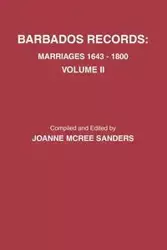 Barbados Records. Marriages, 1643-1800 - Joanne Sanders McRee