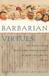 Barbarian Virtues - Matthew Jacobson Frye