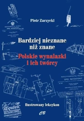 Bardziej nieznane niż znane. Polskie wynalazki... - Piotr Zarzycki