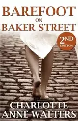 Barefoot on Baker Street - Charlotte Anne Walters