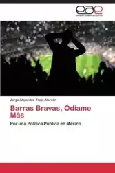 Barras Bravas, Odiame Mas - Jorge Alejandro Trejo Alarcon