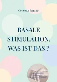 Basale Stimulation, was ist das ? - Concetta Pagano