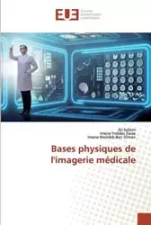 Bases physiques de l'imagerie médicale - Ali Sellem