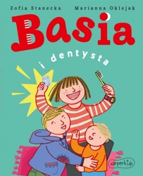 Basia i dentysta - Zofia Stanecka, Marianna Oklejak