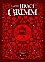 Baśnie braci Grimm - Wilhelm Grimm Jakub; Grimm