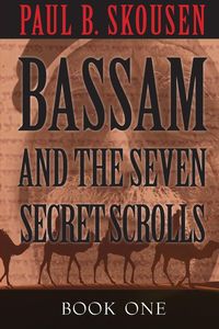 Bassam and the Seven Secret Scrolls - Skousen Paul B.