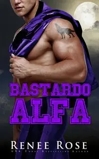 Bastardo alfa - Rose Renee