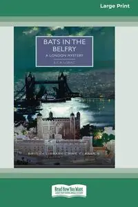 Bats in the Belfry [Large Print 16 Pt Edition] - Lorac E.C.R.