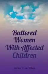 Battered Women With Affected Children - Wilson Carlene Cassie