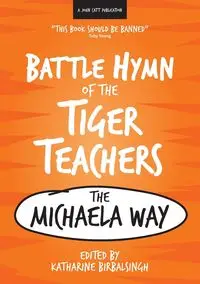 Battle Hymn of the Tiger Teachers - Birbalsingh Katharine