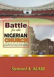 Battle for the Nigerian Church - Samuel a. Alabi