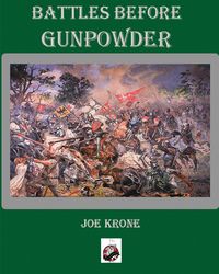 Battles Before Gunpowder - Joe Krone