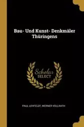 Bau- Und Kunst- Denkmäler Thüringens - Paul Lehfeldt