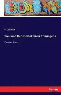 Bau- und Kunst-Denkmäler Thüringens - Lehfeldt P.