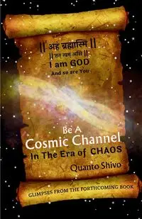 Be A Cosmic Channel - Shivo Quanto