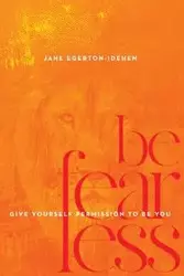 Be Fearless - Jane Egerton-Idehen