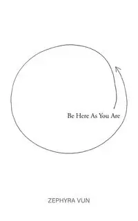 Be Here As You Are - Vun Zephyra