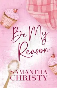 Be My Reason - Christy Samantha