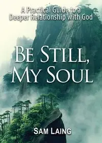 Be Still, My Soul - Sam Laing