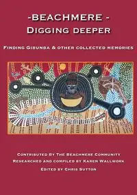 Beachmere - Digging Deeper - Karen Wallwork