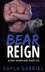 Bear Reign - Gabriel Kayla