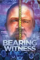 Bearing Witness to Evil - Neal Steve