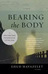 Bearing the Body - Ehud Havazelet