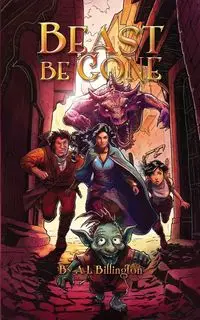 Beast Be Gone - A Fantasy Comedy Fiction Book - Billington A. L.