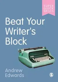 Beat Your Writer's Block - Andrew Edwards