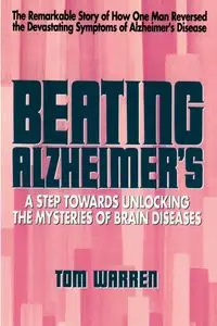 Beating Alzheimer's - Warren Tom