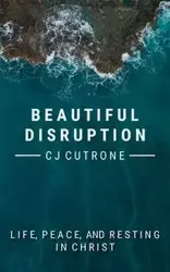Beautiful Disruption - Cutrone II C. J.