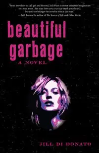 Beautiful Garbage - Jill Di Donato