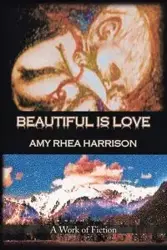 Beautiful Is Love - Harrison Amy Rhea